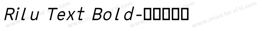 Rilu Text Bold字体转换